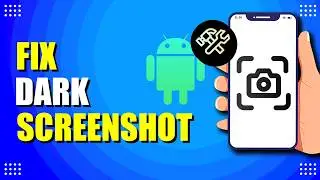 How To Fix Dark Screenshot On Android (Quick Guide)