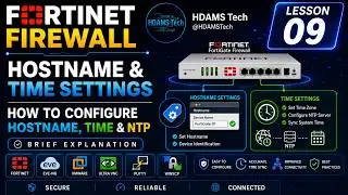 FortiGate Firewall Hostname & Time Settings | How to Configure, Time & NTP Lesson 09 