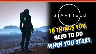 10 Things To Do In Starfield When You Start (and 1 NOT to do)