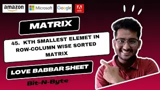 45. Kth smallest element in sorted matrix | matrix | Love Babbar 450 DSA | Brute to Optimal 🔥 | GFG