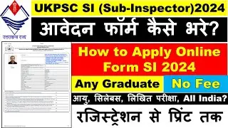 UKPSC SI (SUB-INSPECTOR) ONLINE FORM APPLY 2024? HOW TO APPLY SI ONLINE FORM आवेदन फॉर्म कैसे भरे?