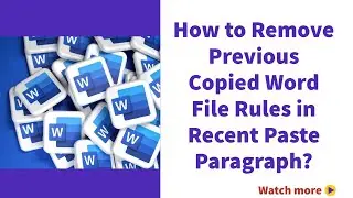 How to Remove Previous Copied Word File Rules in Recent Paste Paragraph ?