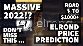 MASSIVE 2022!? | ELROND PRICE PREDICTION 2022 | EGLD PRICE PREDICTION | EGLD ANALYSIS