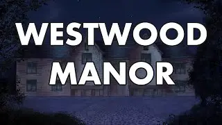 Westwood Manor - Pre-Alpha Gameplay Trailer