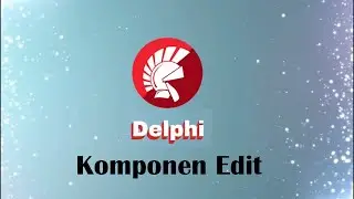 Belajar Delphi untuk Pemula - Komponen Edit (Part 1)