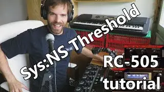 Noise Threshold explained [RC-505 tutorial] - Jun 18th '20