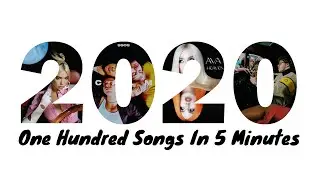 100 Songs From 2020 Remixed Into 5 Minutes