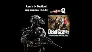 『LEFT 4 DEAD 2』Realistic Tactical Experience (R.T.E) Mod Collection Showcase [ESPAÑOL] Dead Center