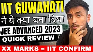 🤯Toughest Paper Ever ? JEE Advanced 2023 Quick Analysis | Marks for IIT 