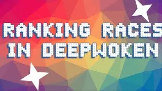 RANKING RACES IN DEEPWOKEN