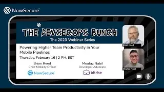 DevSecOps Bunch NowSecure & Bitrise: Powering Higher Team Productivity in Your Mobile Pipelines
