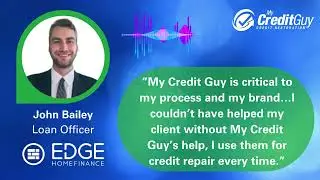 John Bailey | Edge Home Finance - My Credit Guy Testimonial