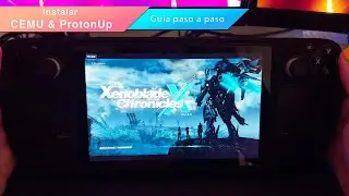 Steam Deck: Instalar CEMU y ProtonUp - Configurando Xenoblade Chronicles X 60FPS