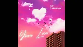Your Love feat @shirlvindesir