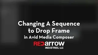 Changing A Sequence to Drop Frame in Avid Media Composer