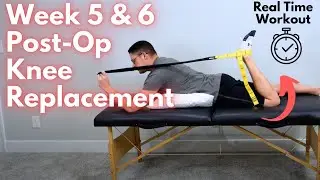 Post Operative Week 5 and 6 Total Knee Replacement Exercises