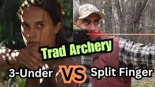 Trad Archery (3 Under Vs Split Finger Shooting)