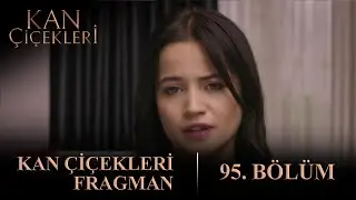 Kan Çiçekleri 95. Bölüm Fragmanı