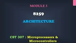 8259 Architecture| M3_9 | CST 307 Microprocessors and microcontrollers