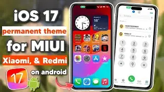 How to get iOS 17 Permanent Theme for MIUI, Xiaomi or Redmi