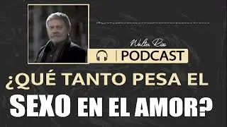 ¿Qué tanto pesa el sexo en el amor?  Walter Riso