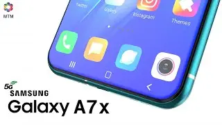 Samsung Galaxy A7x Price, Release Date, 12GB RAM, 6000mAh Battery, First Look, Trailer, Camera, 5G