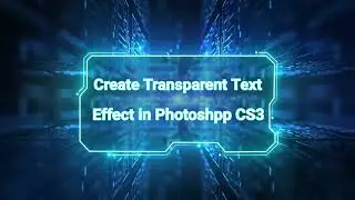 Create Transparent Text Effect in Photoshop CS3