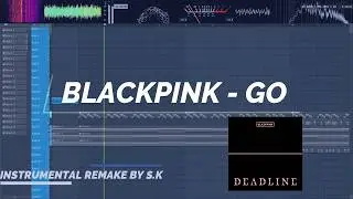 BLACKPINK (블랙핑크) - Go Instrumental(Remake By S.K)FL Studio Remake FLP + STEM FILES + MIDI