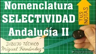 NOMENCLATURA oficial SELECTIVIDAD ANDALUCÍA. Dibujo Técnico Sistema Diédrico.