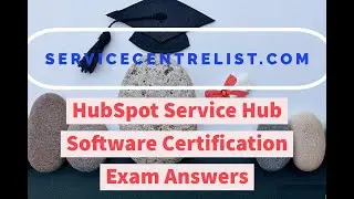 【 HubSpot Service Hub Software Certification Exam Answers 2020-2021 】