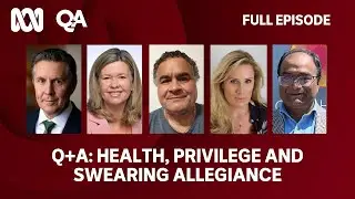 Health, privilege and swearing allegiance | Q+A
