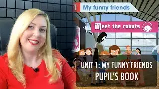 ACADEMY STARS 1. UNIT 1: MY FUNNY FRIENDS. PUPIL’S BOOK