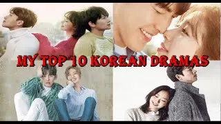 My TOP 10 Korean dramas / ჩემი საყვარელი კორეული დორამების ტოპ ათეული