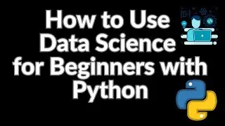 How to Use Data Science with Python | Data Science with Python Tutorial for Beginners to Super