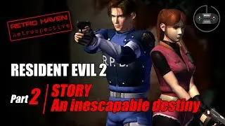 Resident Evil 2 Story Recap - An inescapable destiny