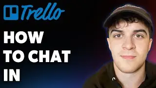 How to Chat in Trello (Full 2025 Guide)