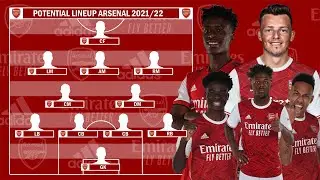 FORMASI MANTAP ARSENAL! Potential Lineup ARSENAL For 2021/22 Season with BEN WHITE, TAVARES, LOKONGA