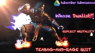 From The Subs: Whose Dualists is This? Rage Quit and More[Mortal Kombat X]