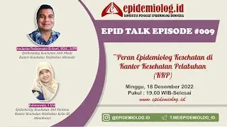 #EpidTalk 009 “Peranan Epidemiolog Kesehatan di Kantor Kesehatan Pelabuhan (KKP)"