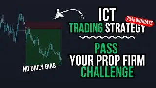 EASY To Follow ICT Trading Strategy To PASS Your Prop Firm Challenges {NO DAILY BIAS}