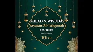 🔴 LIVE MILAD & WISUDA KE 20 YAYASAN AL - SITIQOMAH || YASPICOM || SABTU,  22 JUNI 2024