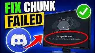 How to Fix Discord “Loading Chunk Failed” Error (Complete Guide)