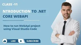 11) How to run WebApi project using Visual Studio Code | .NET Core WebApi Tutorial |