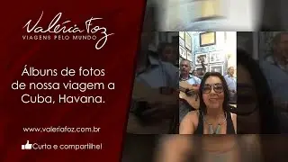 Álbuns de fotos de nossa viagem a Cuba, Havana.