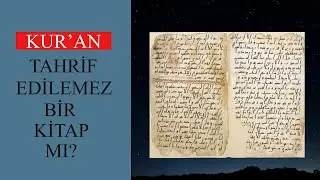 Özel Bölüm: Kuran Tahrif Edilemez Bir Kitap Mı?