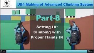UE4 Climbing System-Setting Up Climbing With Proper Hands IK-