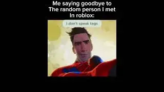 me saying goodbye to spiderman meme