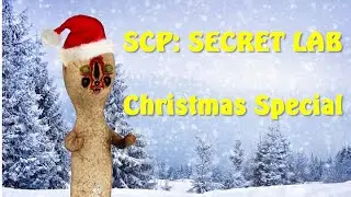 Christmas Special | SCP: Secret Laboratory