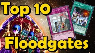 Top 10 Floodgates of All time in YuGiOh