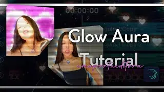 GLOW AURA TUTORIAL on ALIGHT MOTION!! Easy tutorial for BEGINNERS